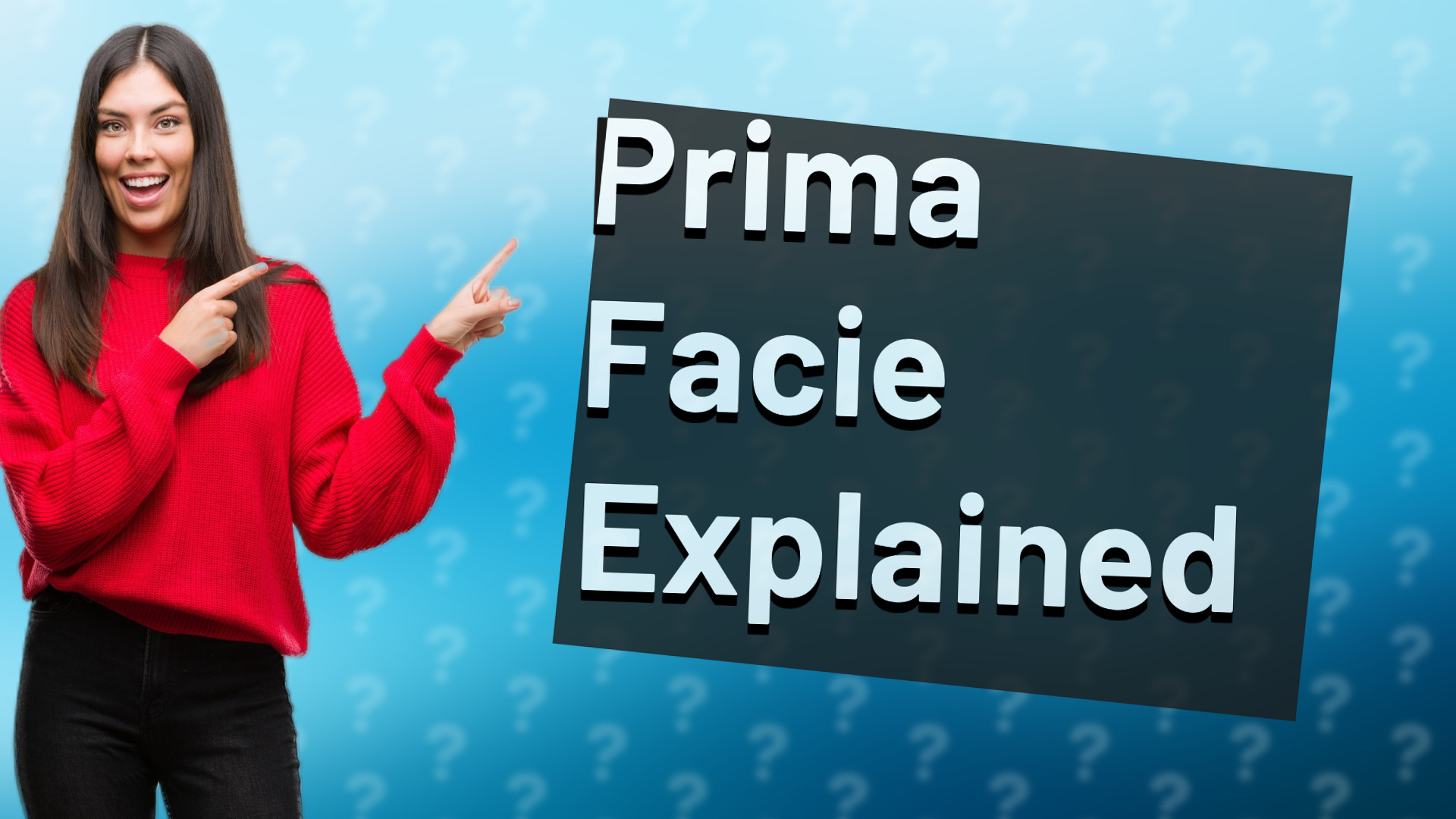 Prima Facie Explained