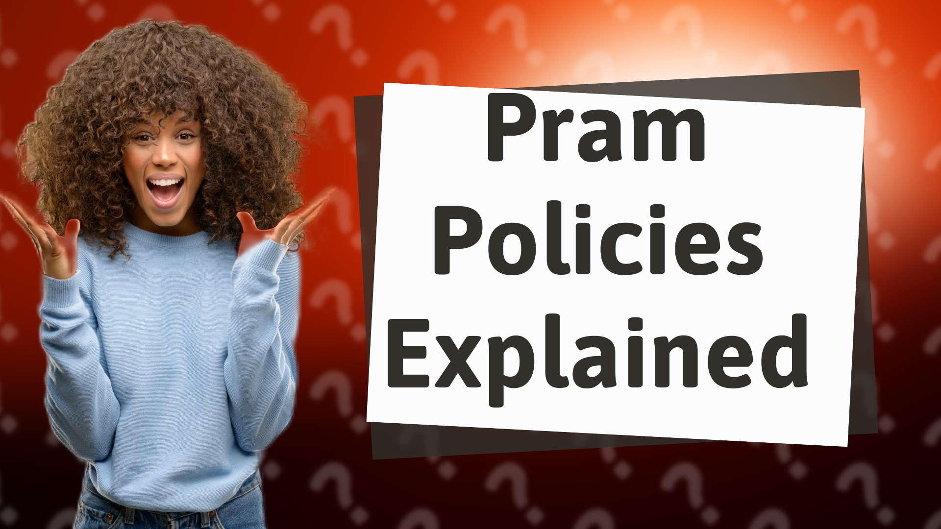 Pram Policies Explained