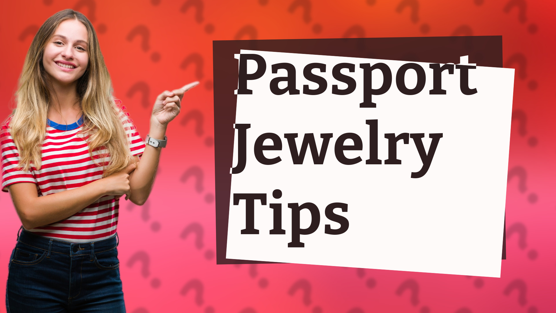 Passport Jewelry Tips