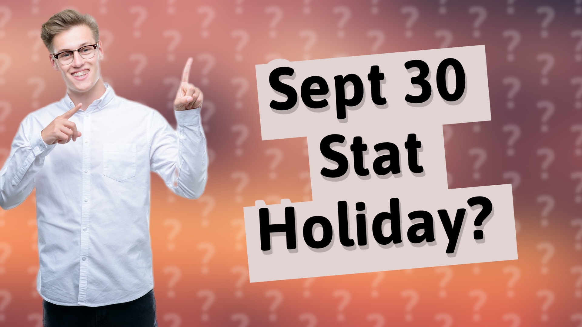 Sept 30 Stat Holiday?