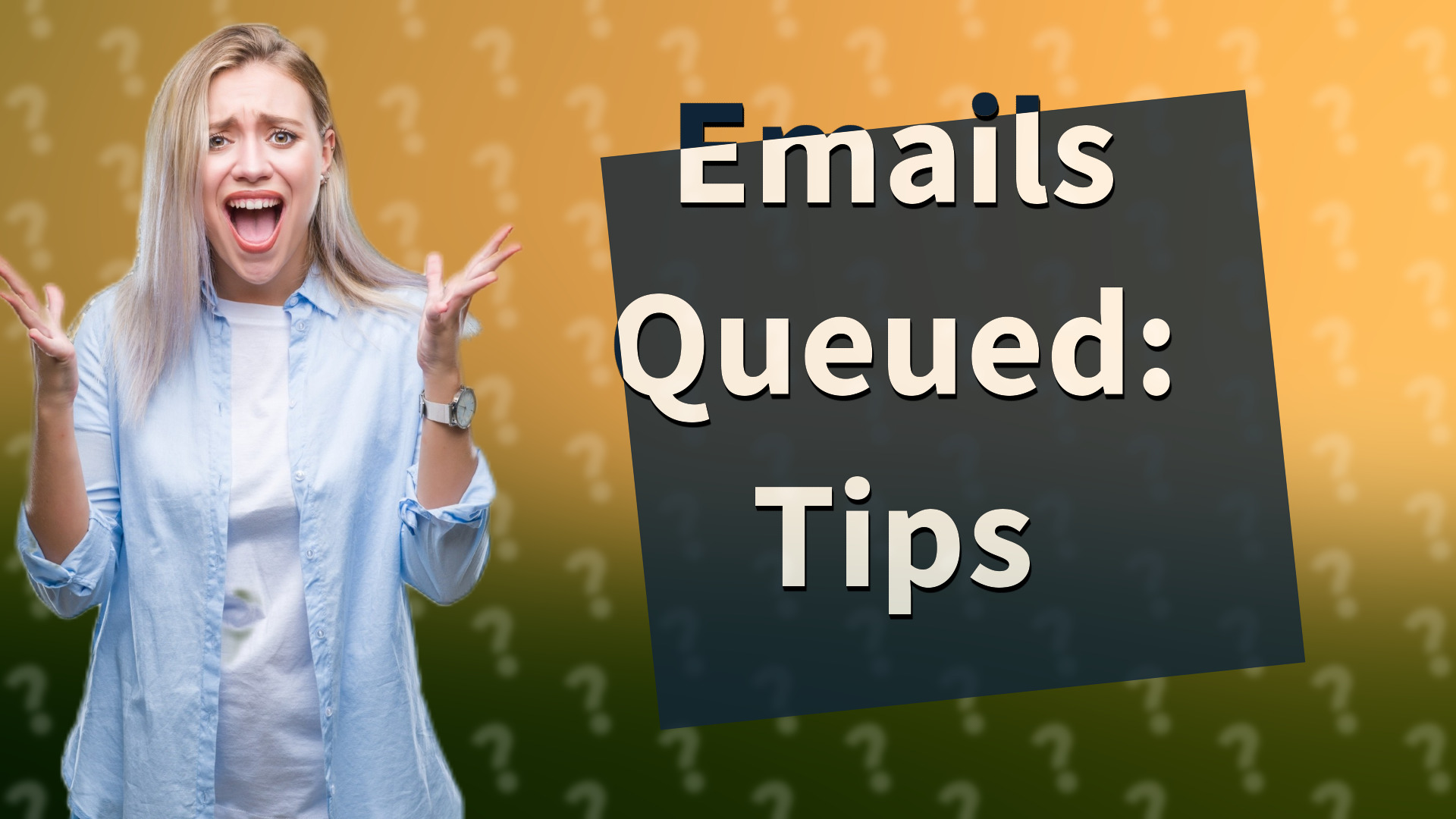 Emails Queued: Tips