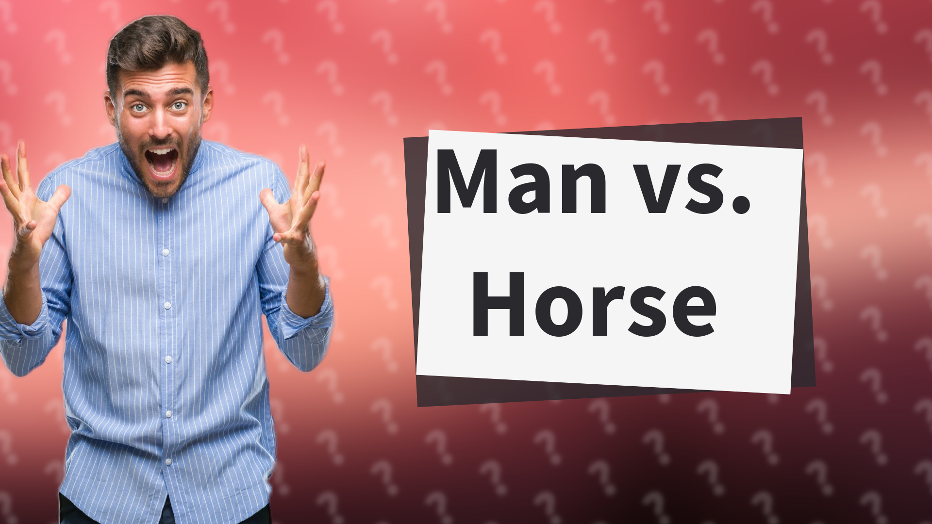 Man vs. Horse