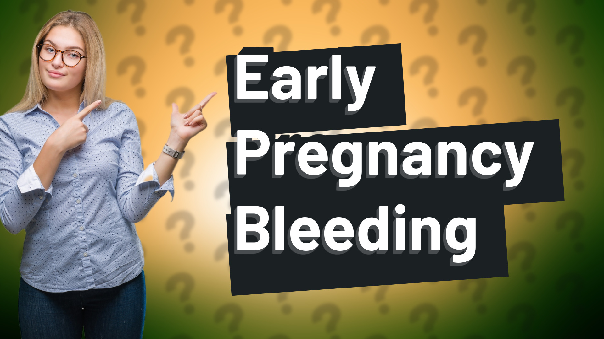 Early Pregnancy Bleeding