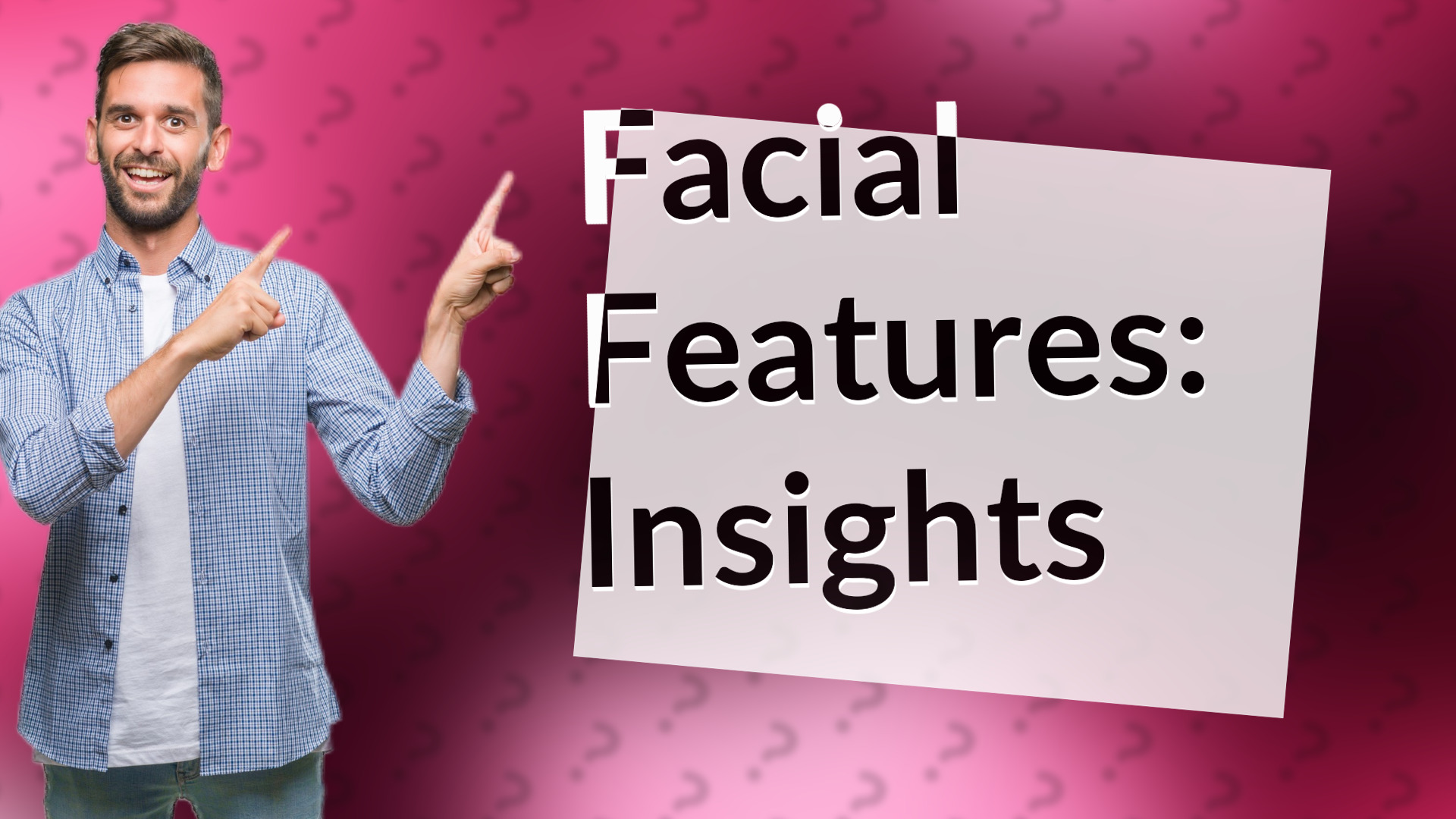 Facial Features: Insights