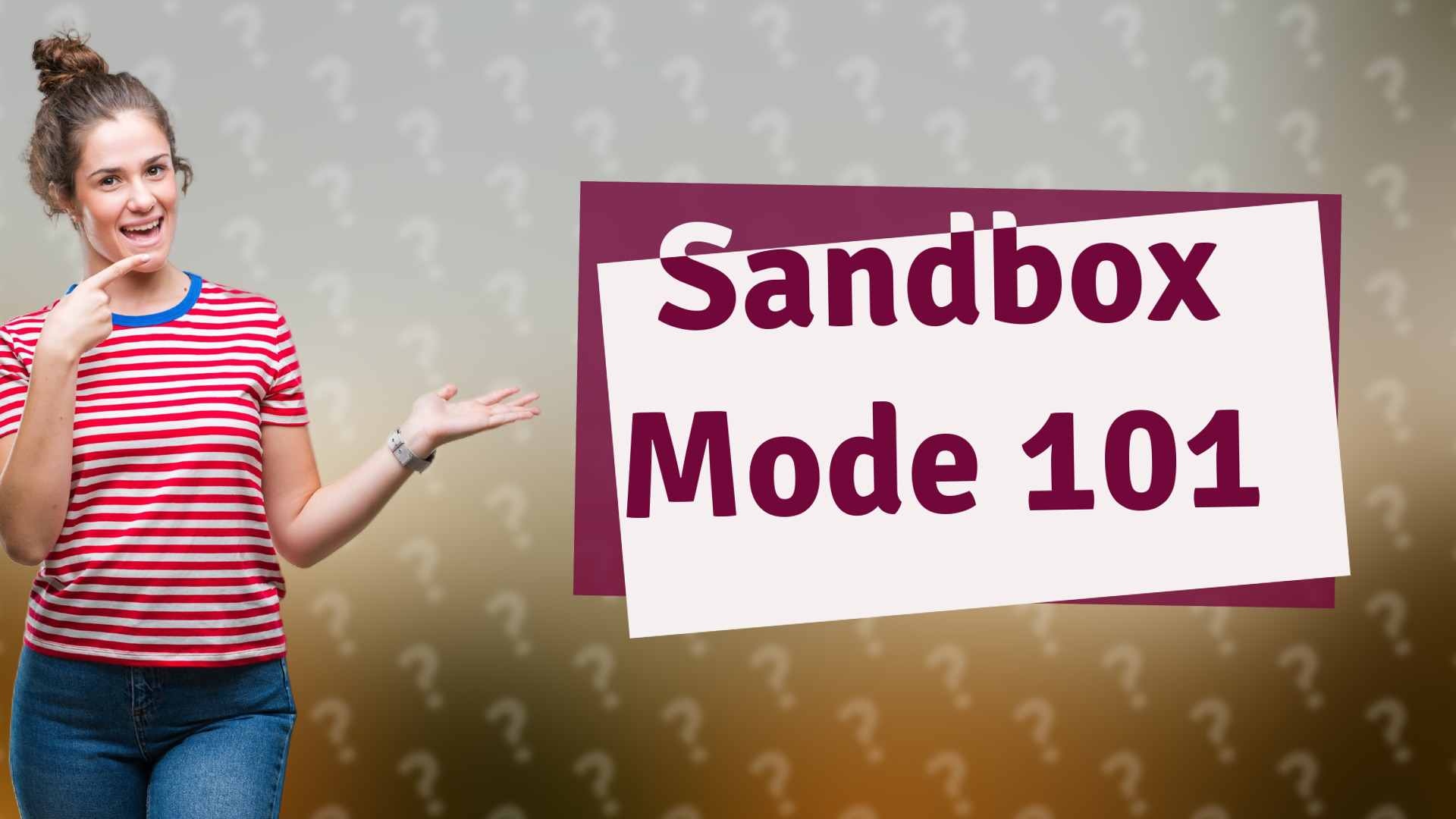 Sandbox Mode 101