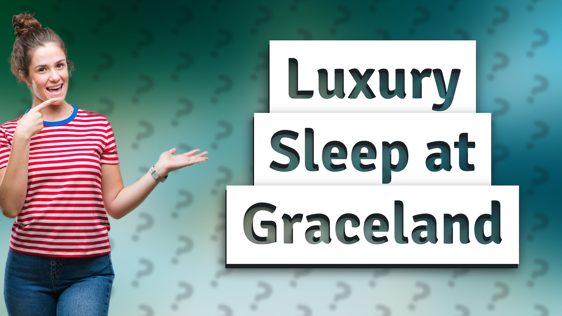 Luxury Sleep at Graceland