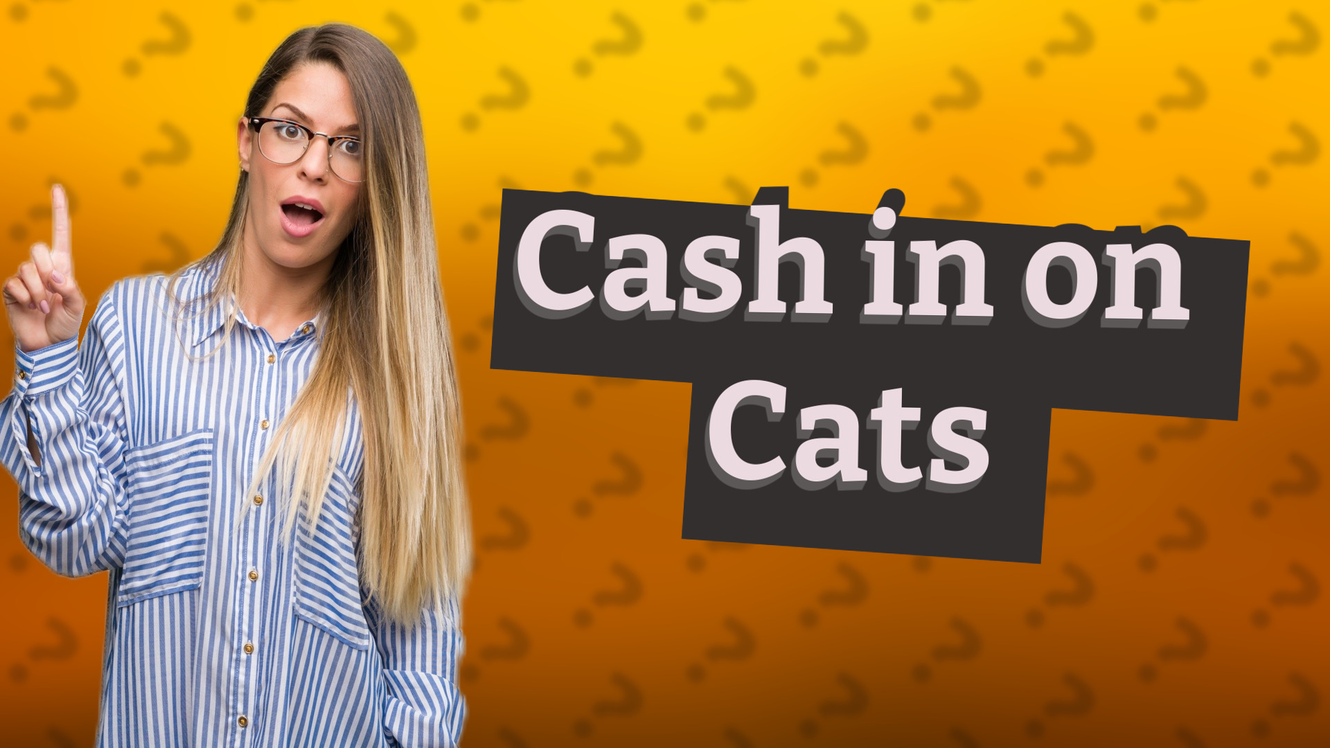 Cash in on Cats