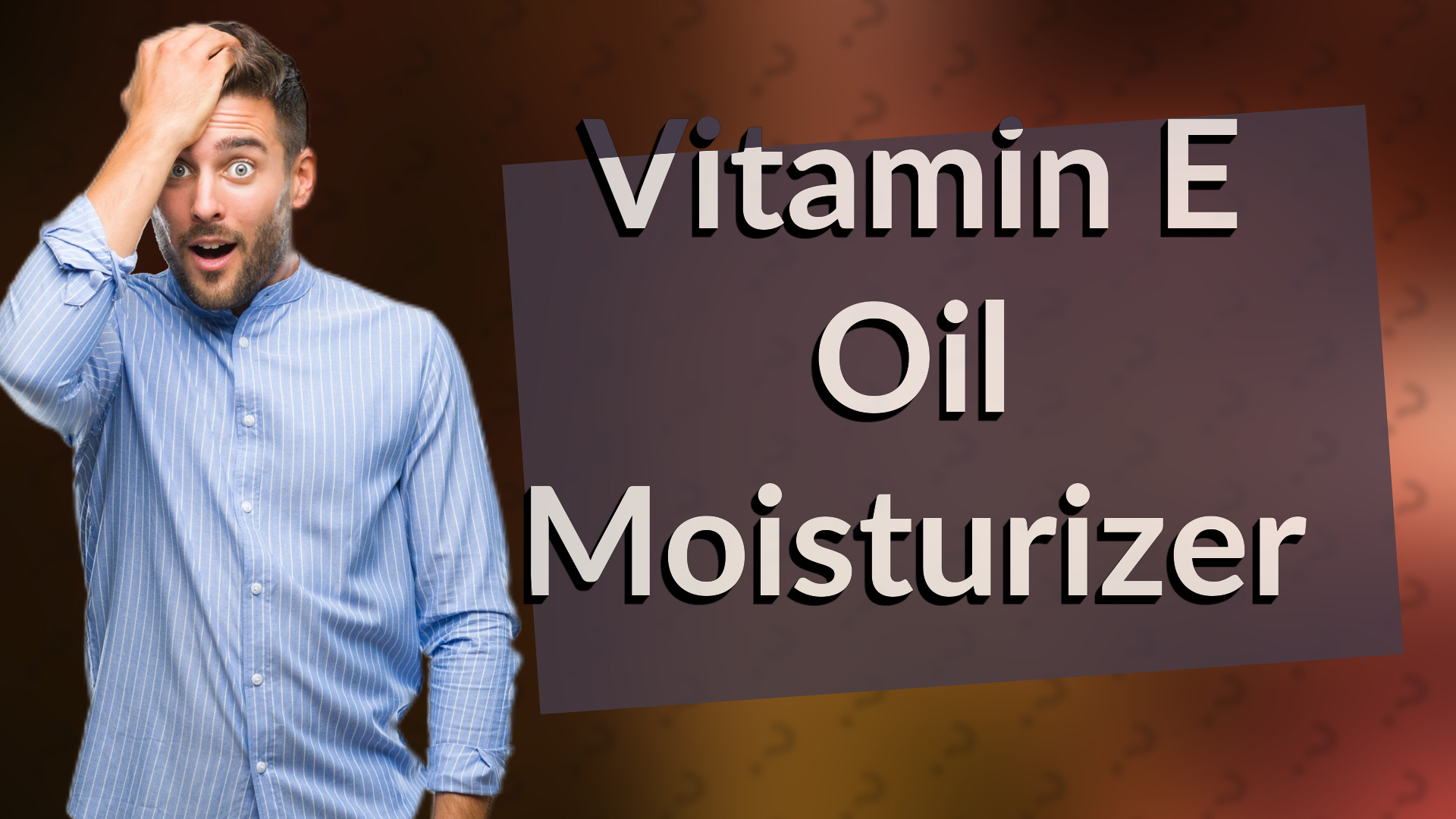 Vitamin E Oil Moisturizer