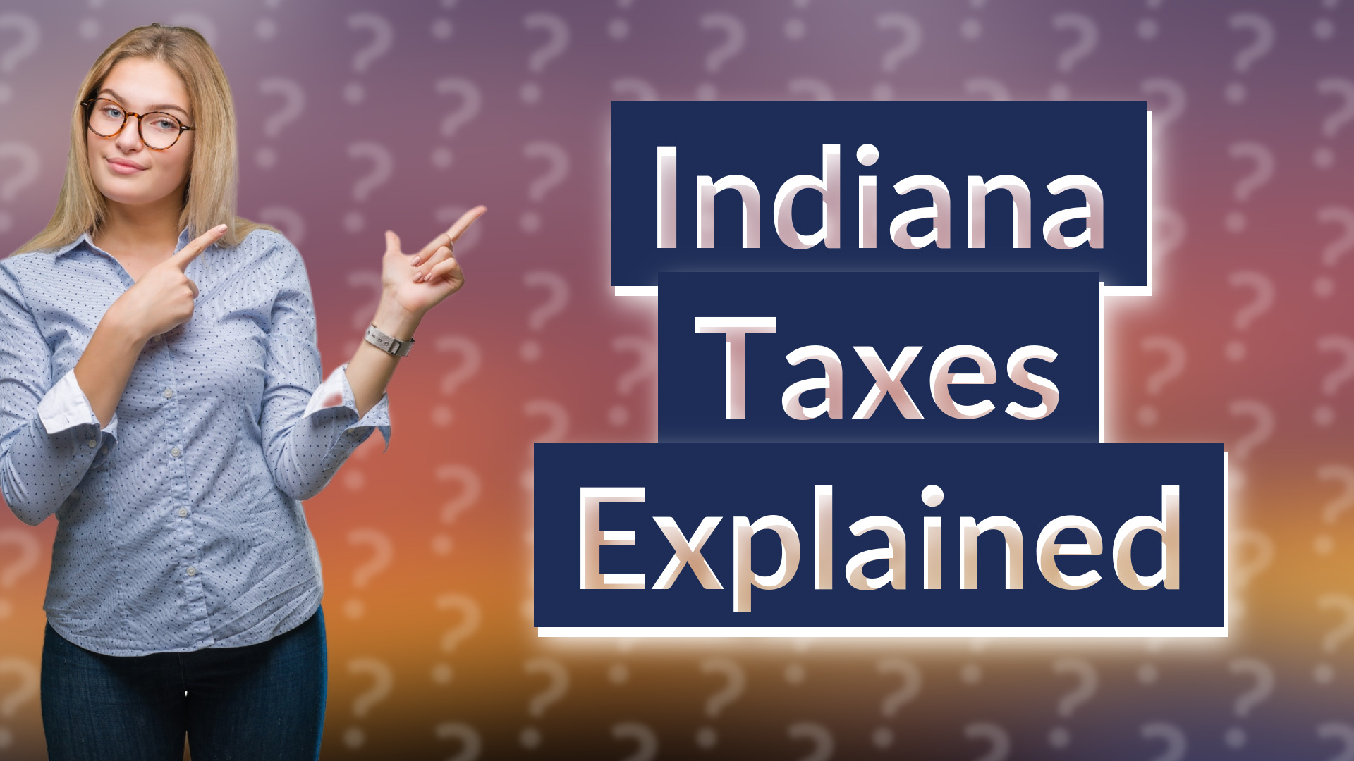 Indiana Taxes Explained