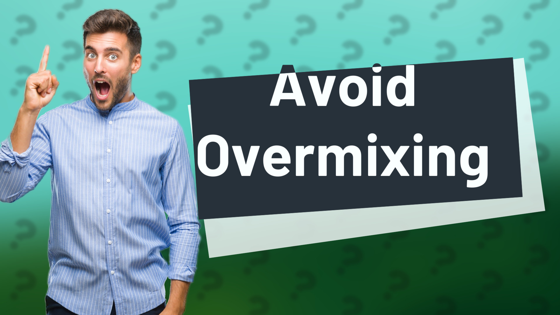 Avoid Overmixing