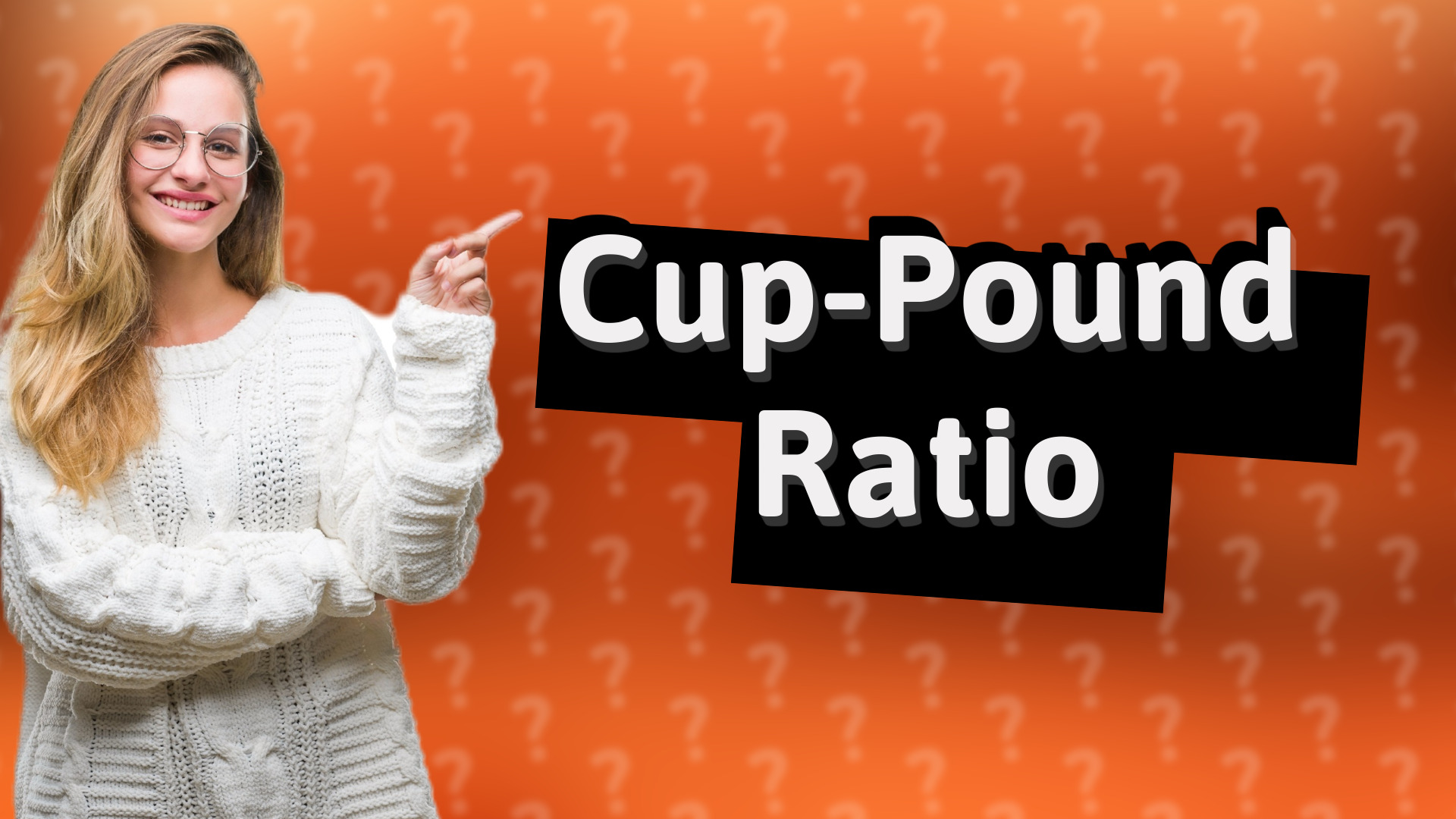 Cup-Pound Ratio