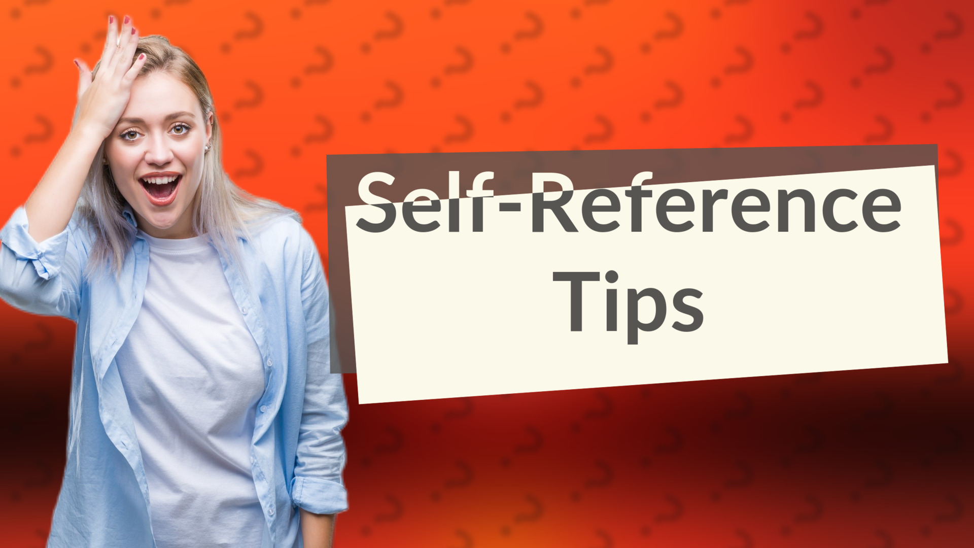 Self-Reference Tips