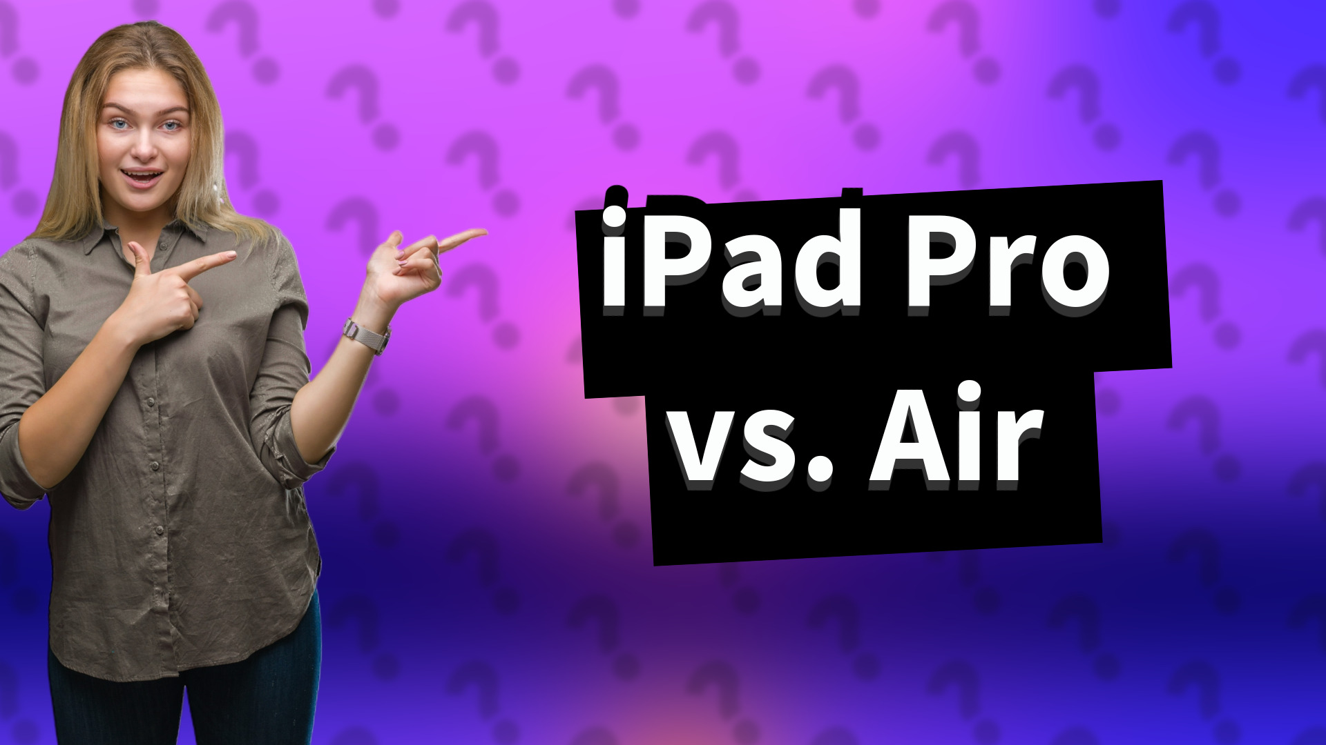 iPad Pro vs. Air