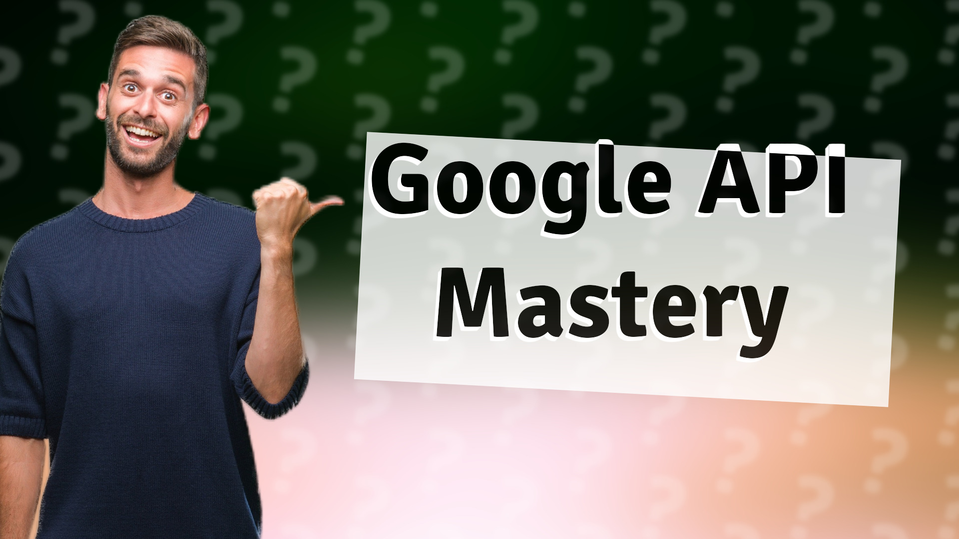 Google API Mastery
