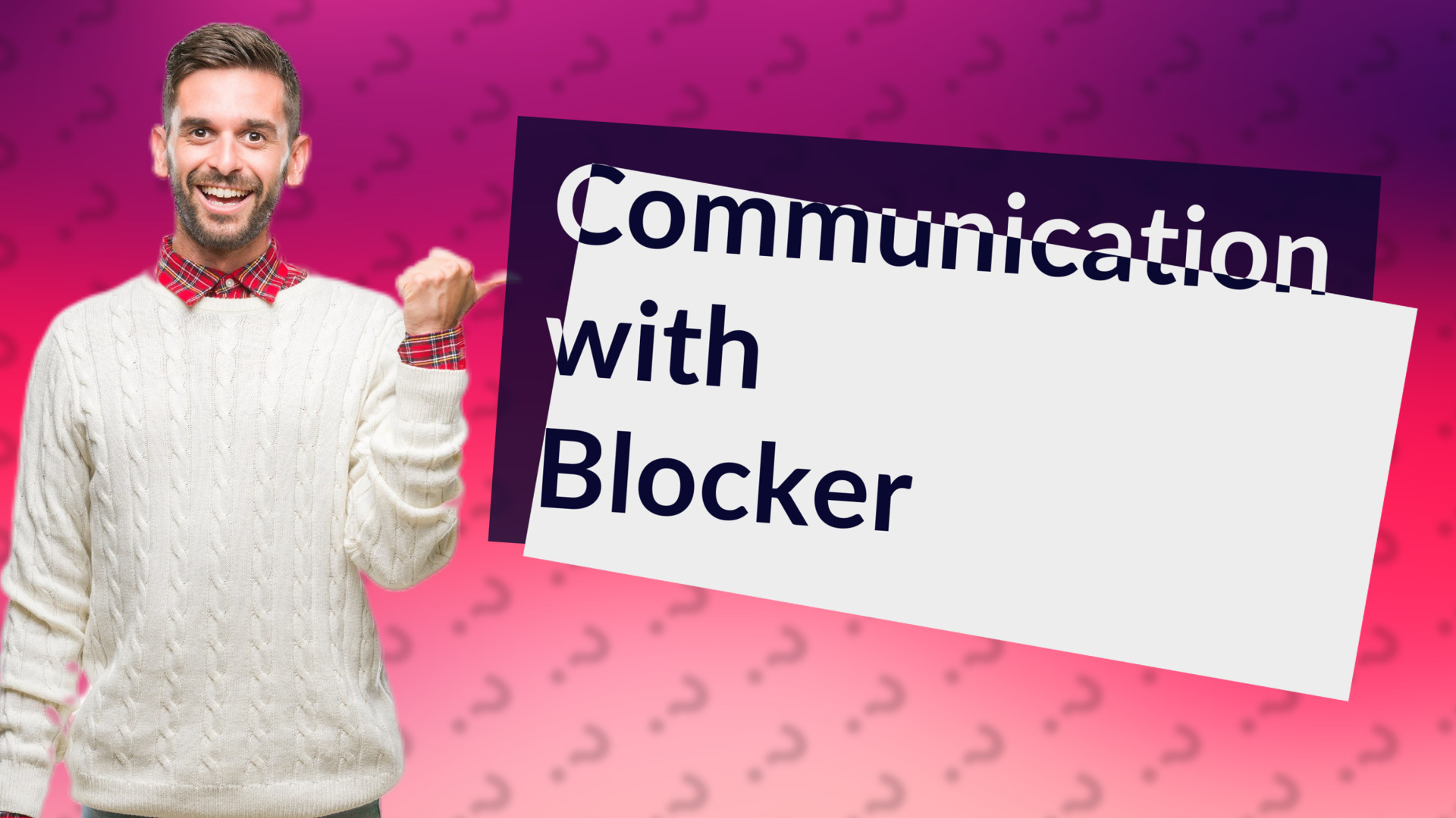 Communication with Blocker