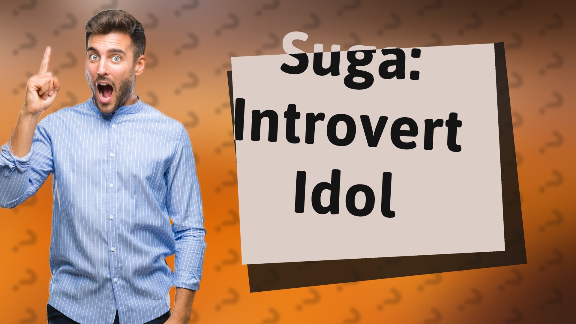 Suga: Introvert Idol