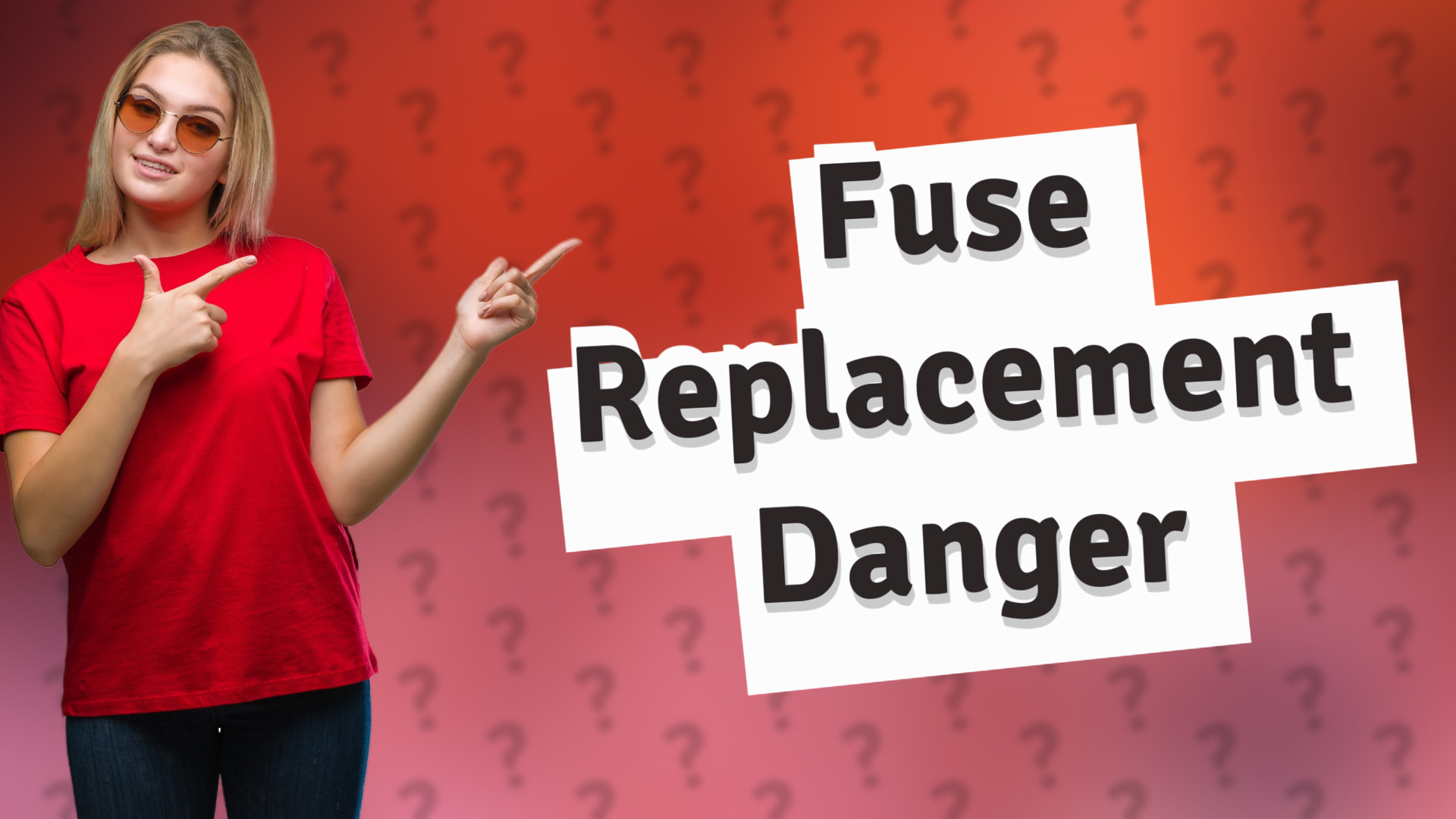 Fuse Replacement Danger