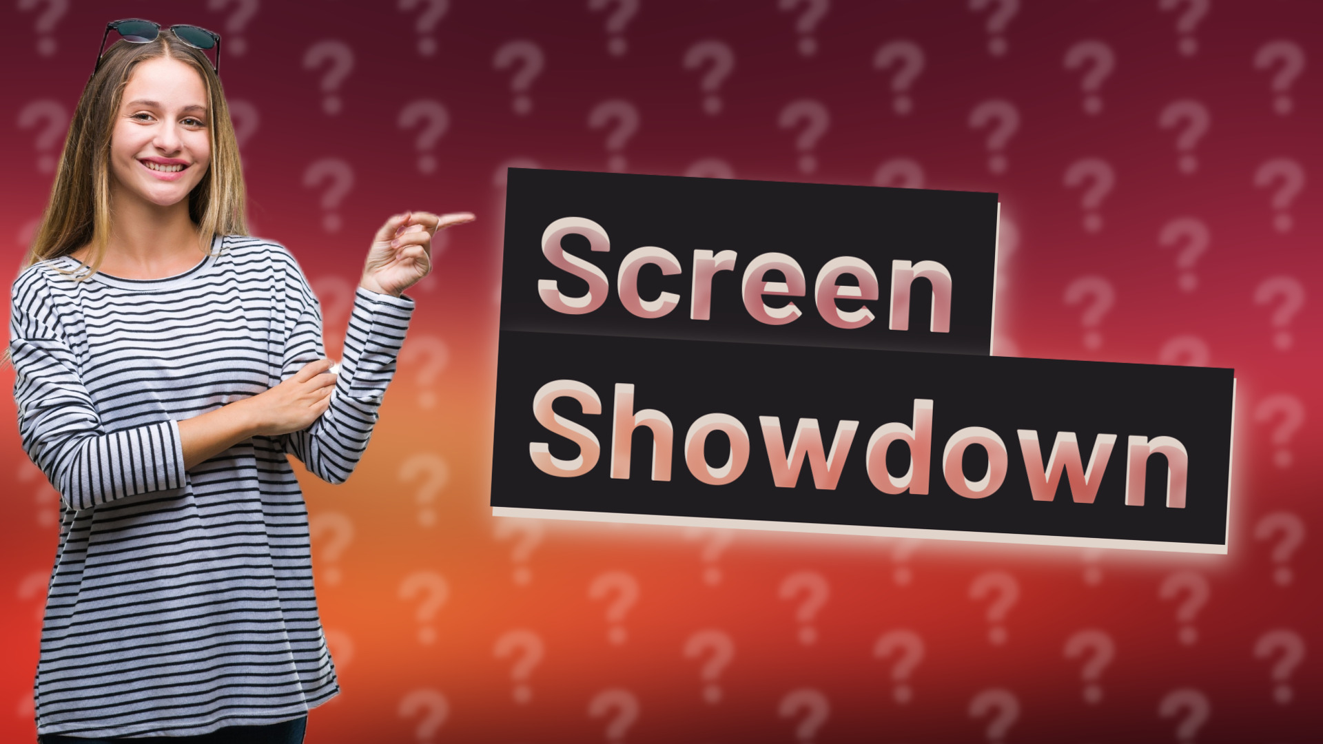 Screen Showdown