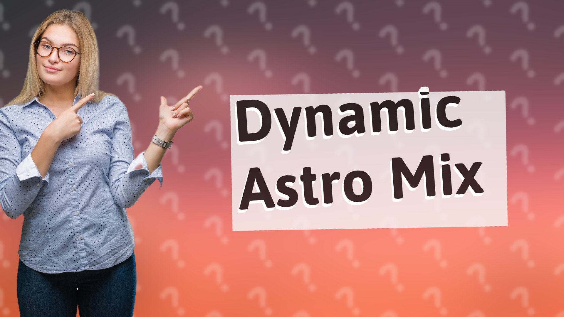 Dynamic Astro Mix