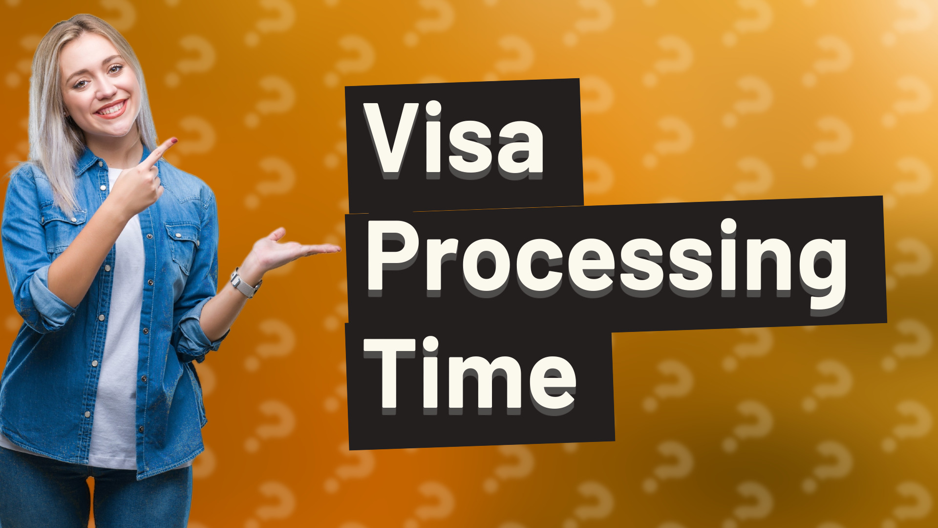 Visa Processing Time