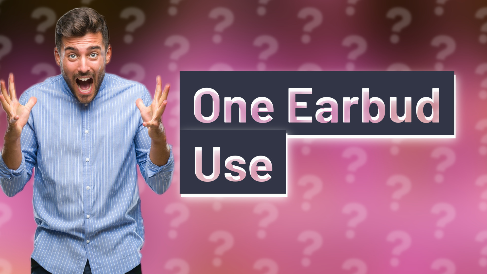 One Earbud Use