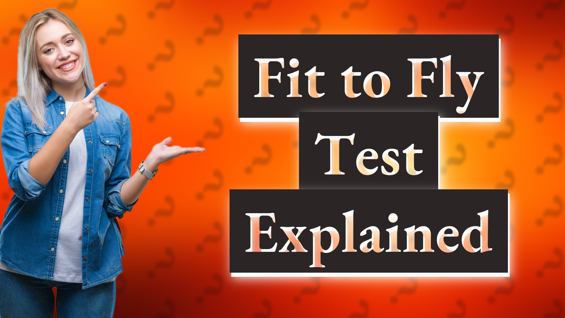 Fit to Fly Test Explained
