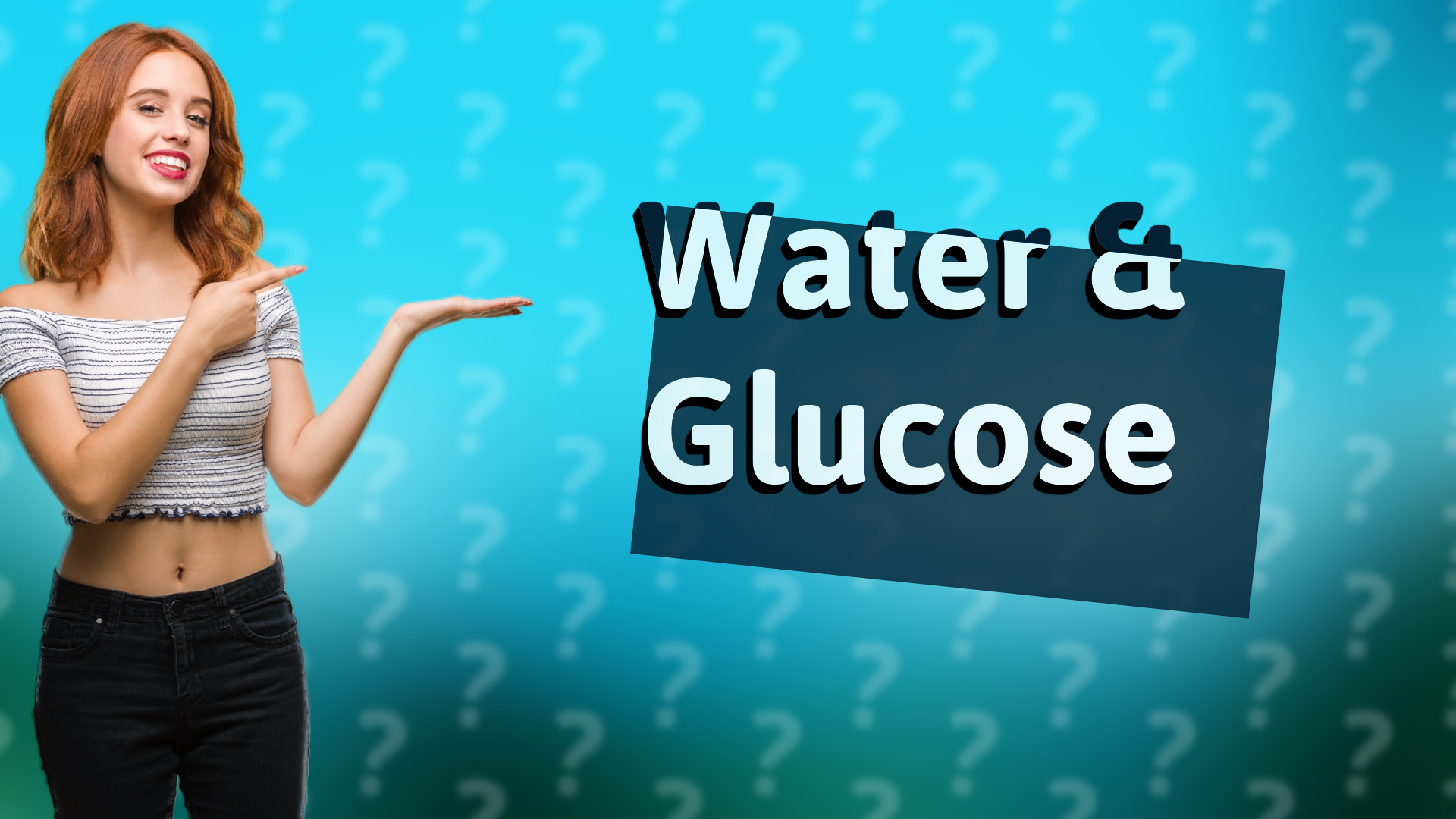 Water & Glucose