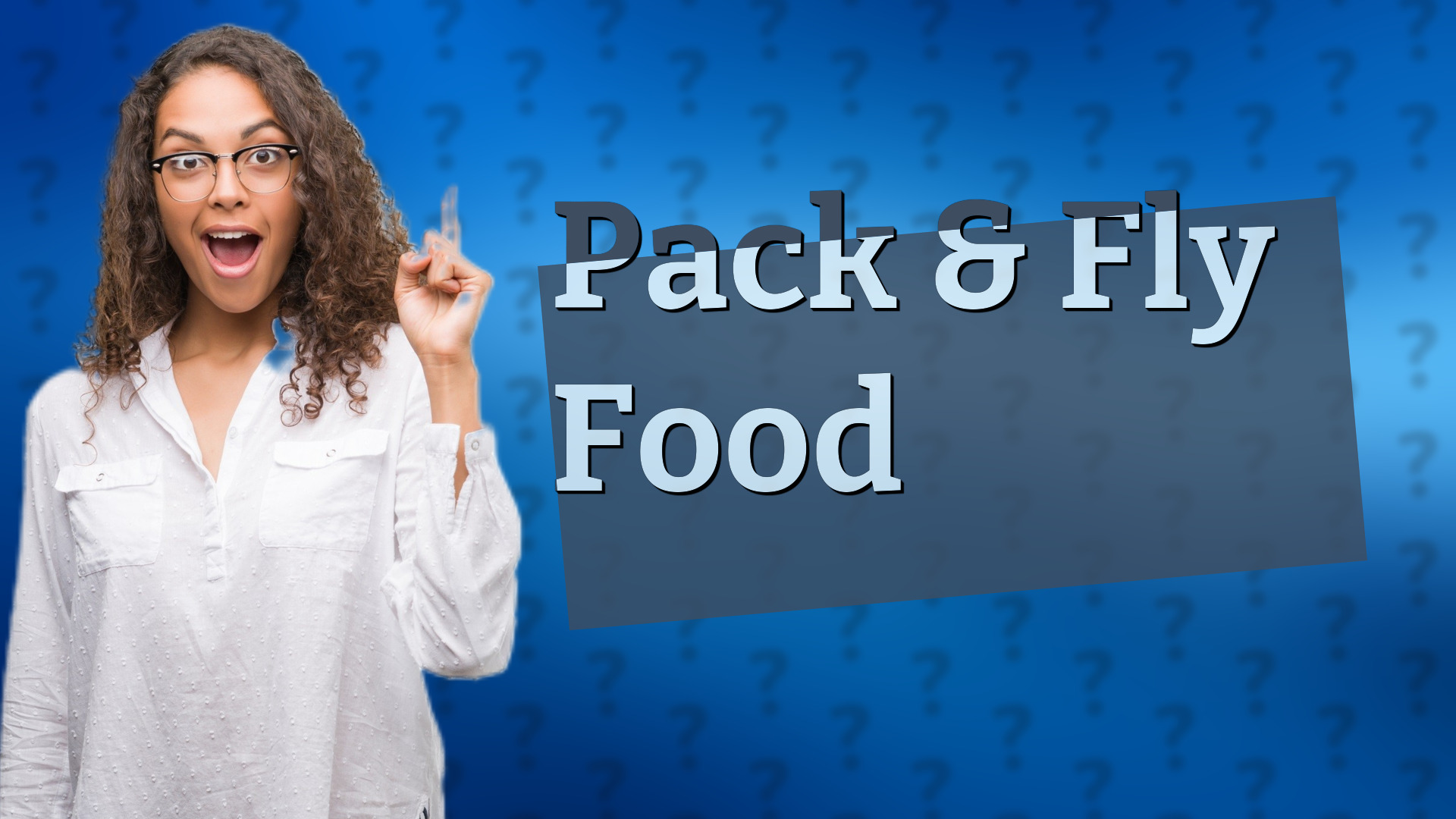 Pack & Fly Food
