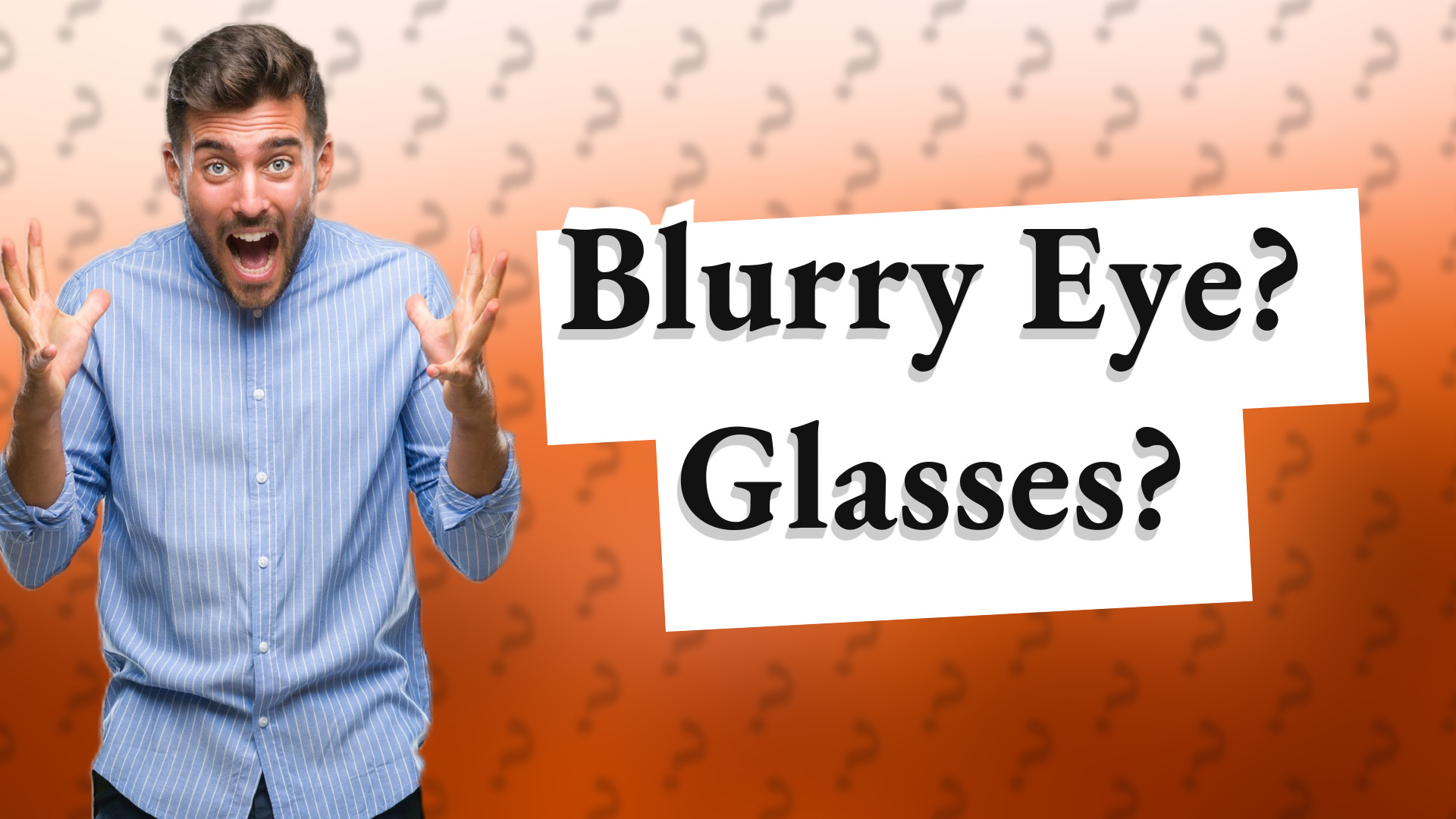 Blurry Eye? Glasses?