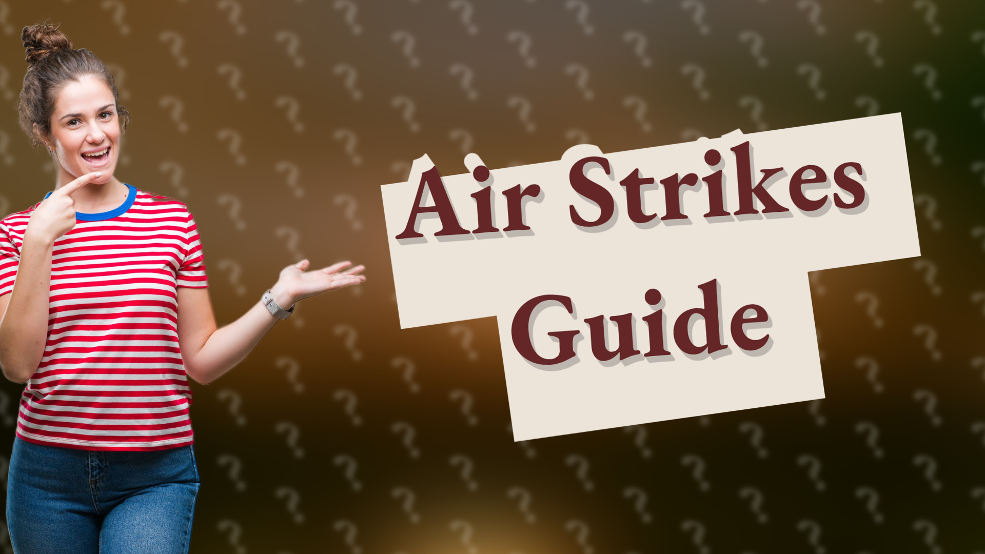 Air Strikes Guide