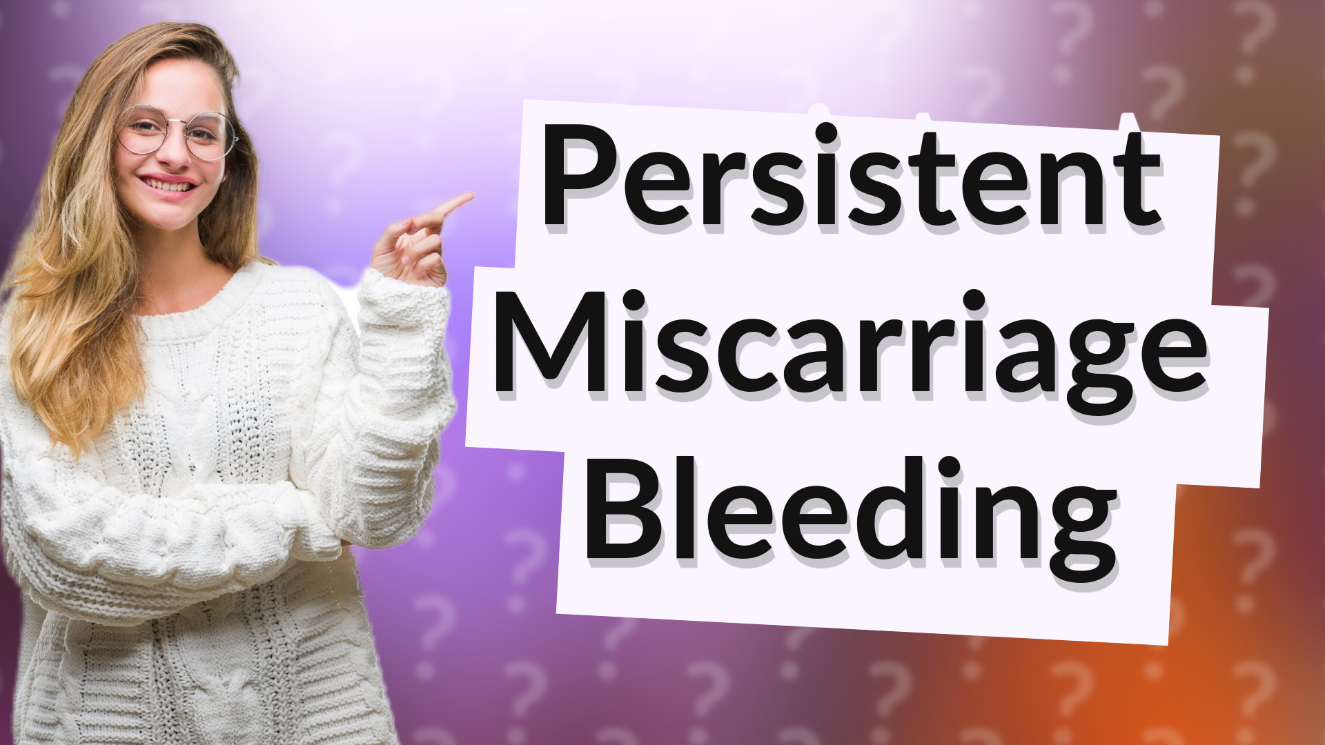 Persistent Miscarriage Bleeding
