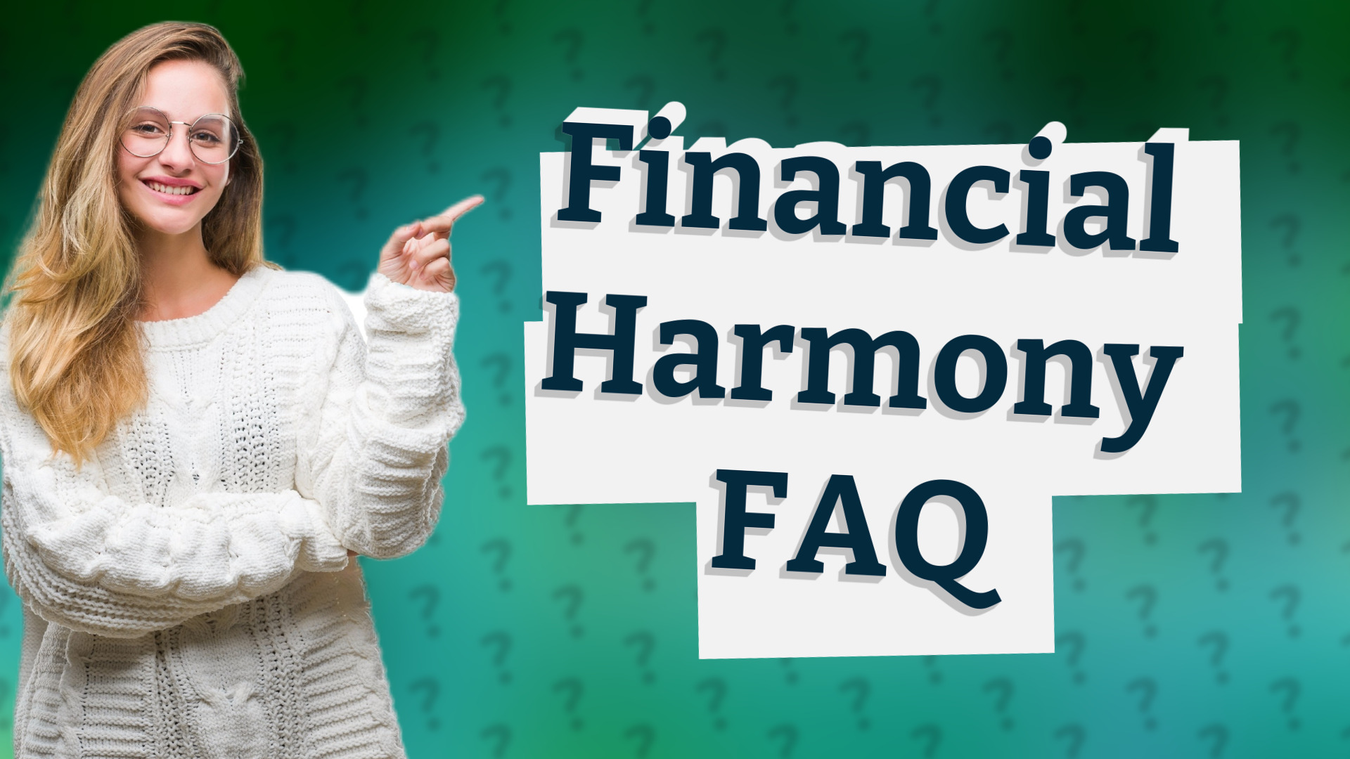 Financial Harmony FAQ
