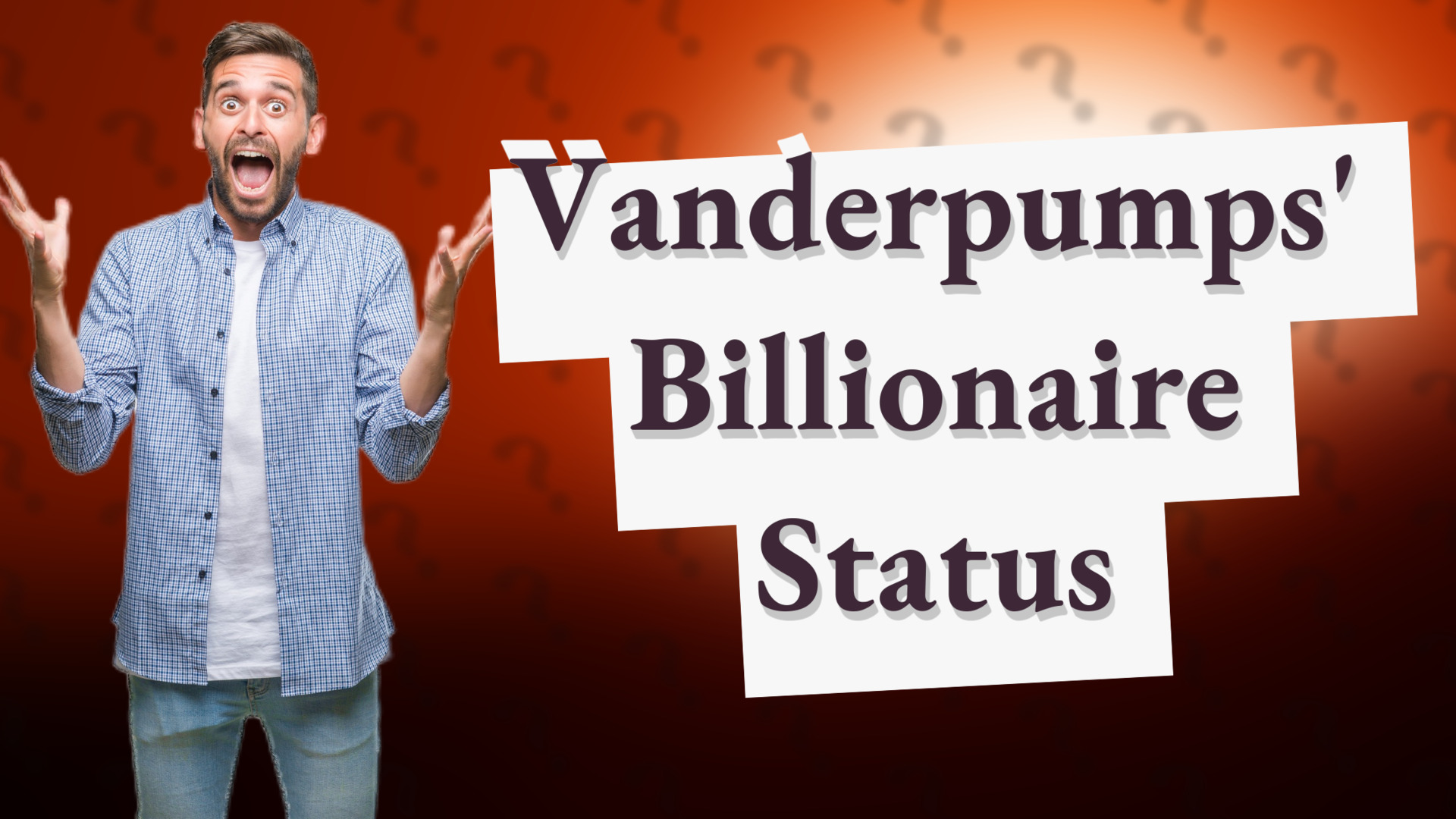 Vanderpumps' Billionaire Status