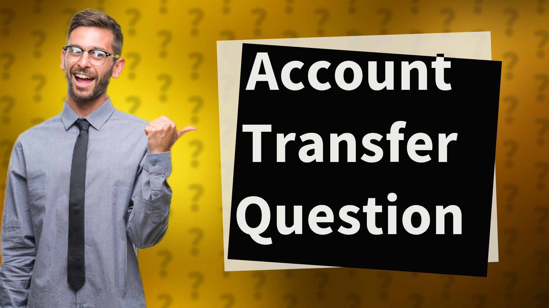 Account Transfer Question