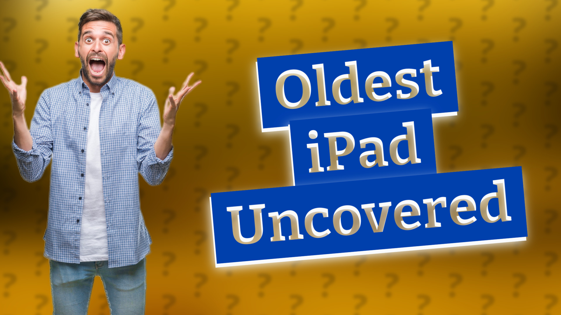 Oldest iPad Uncovered