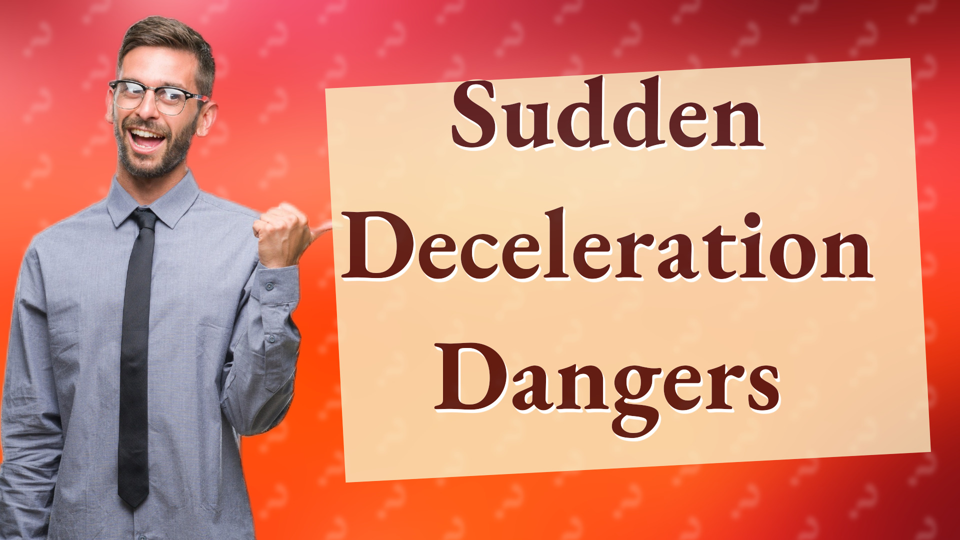 Sudden Deceleration Dangers