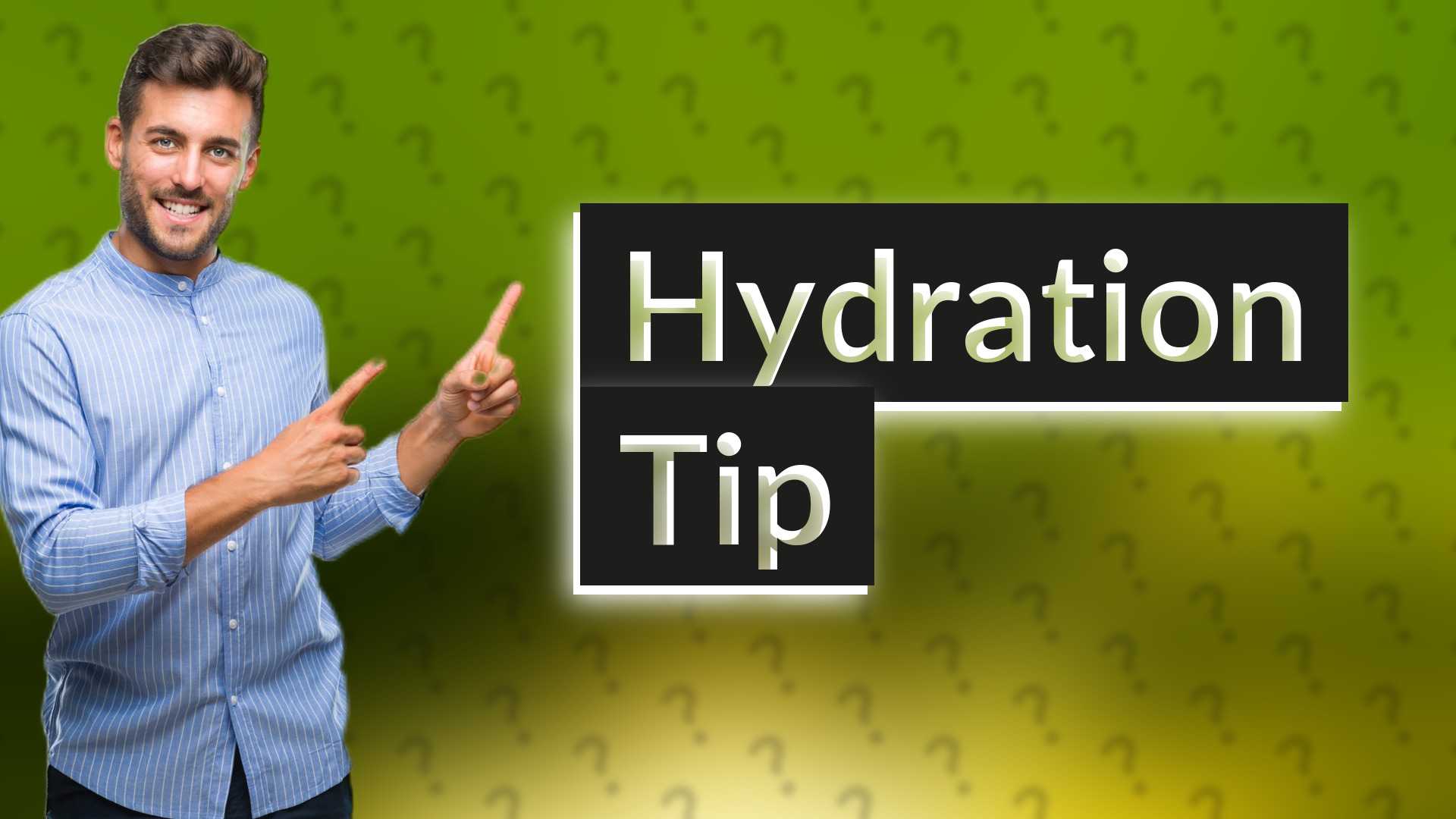 Hydration Tip