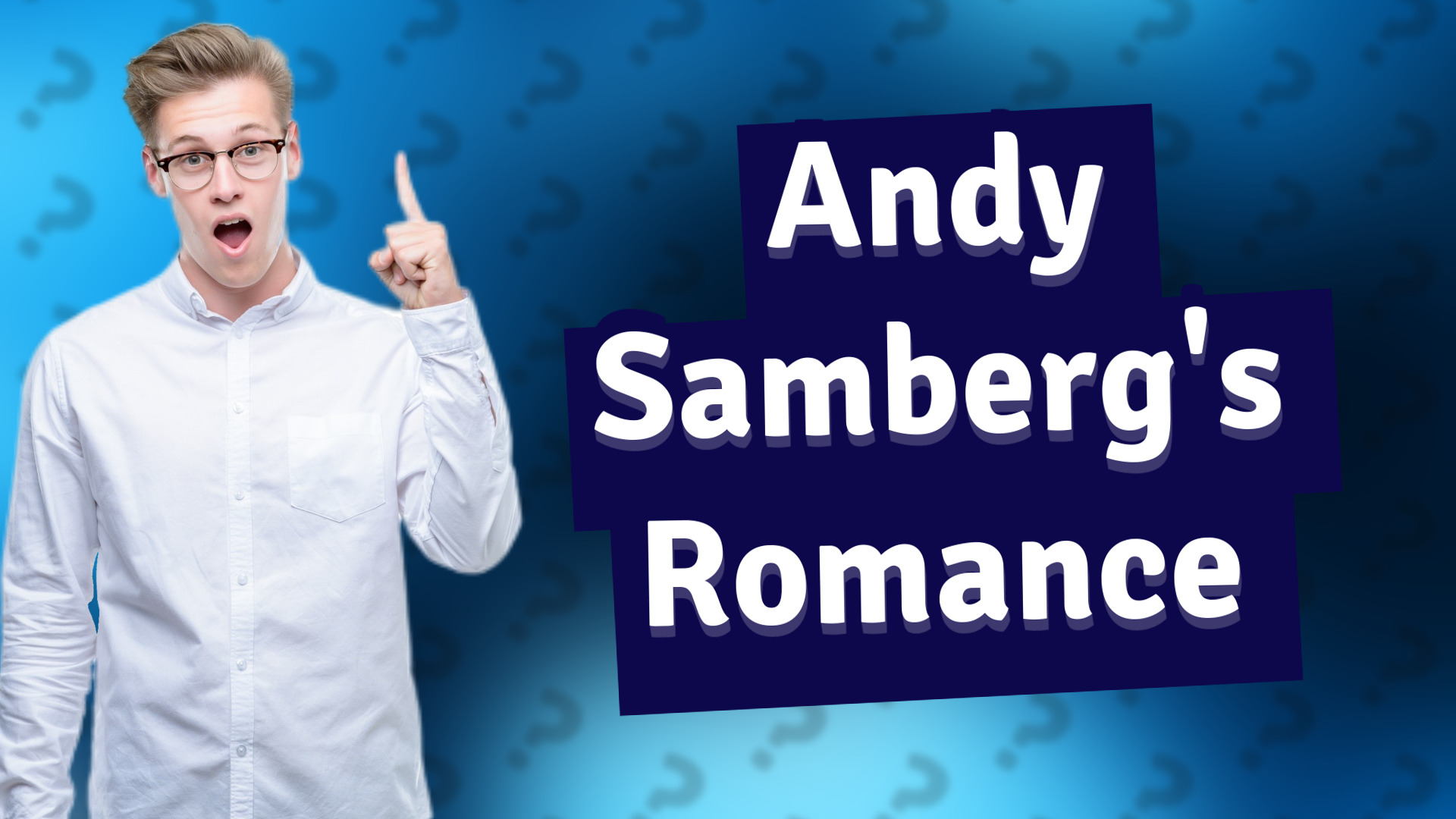 Andy Samberg's Romance