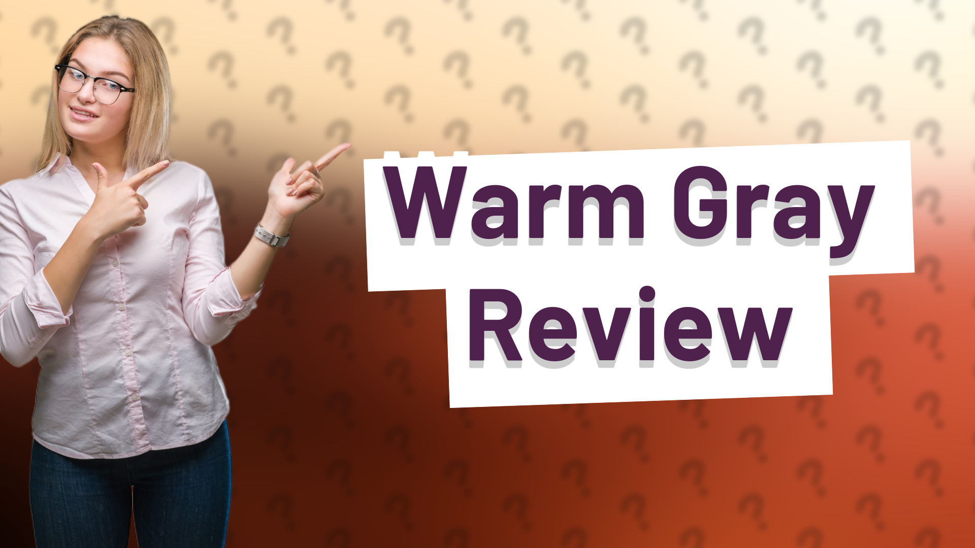 Warm Gray Review