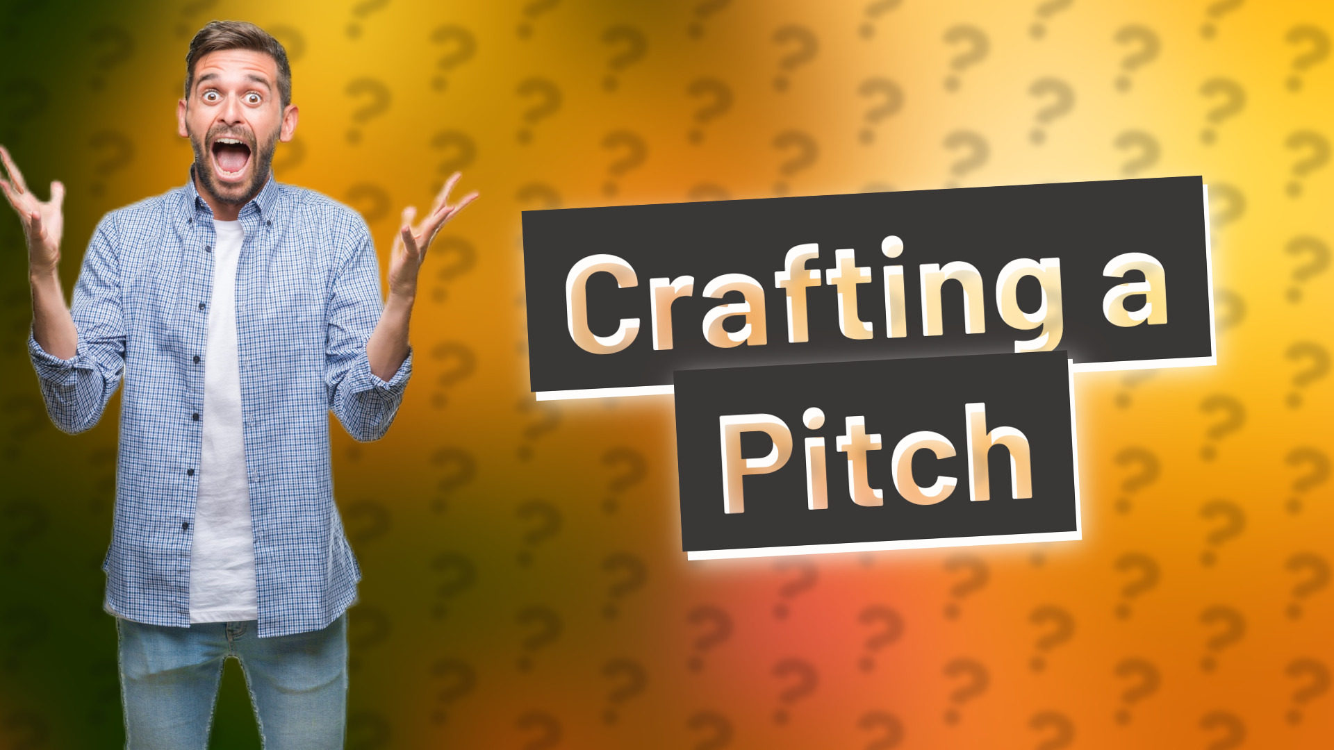 Crafting a Pitch