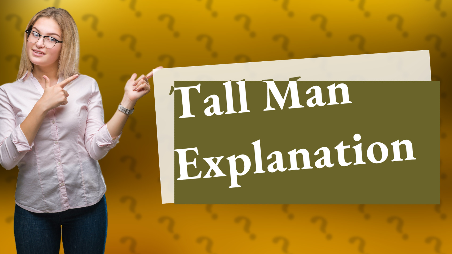 Tall Man Explanation
