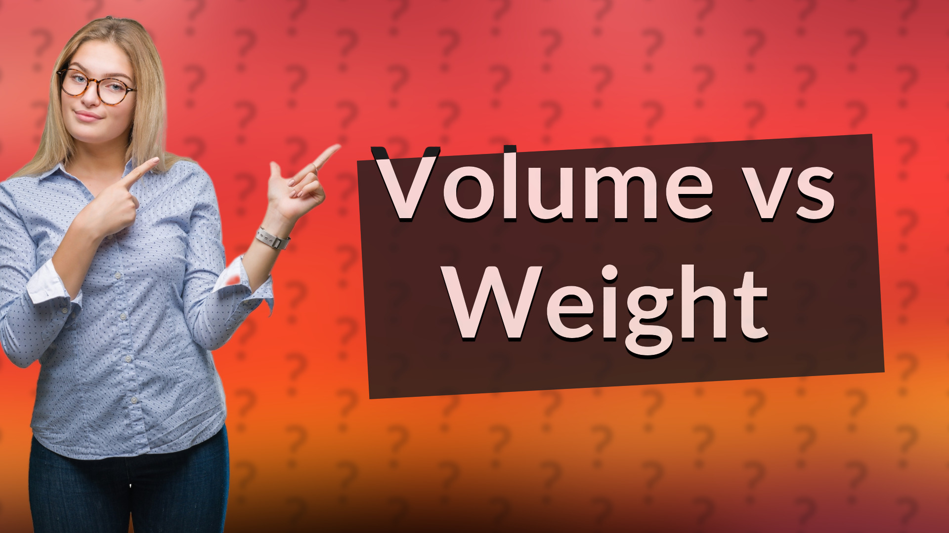 Volume vs Weight