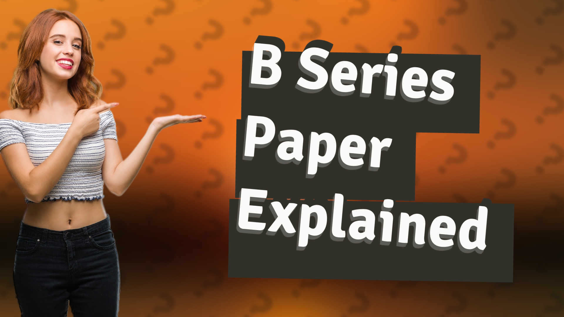 B Series Paper Explained