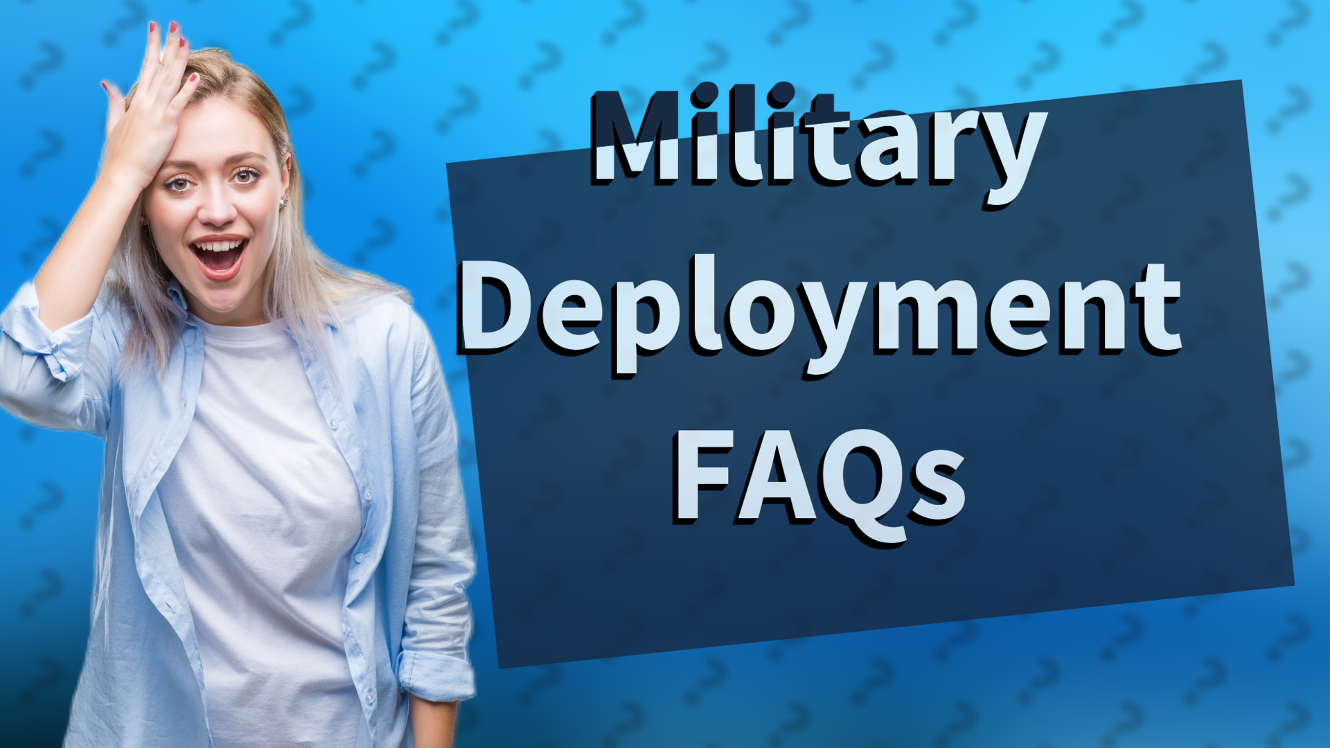 Military Deployment FAQs