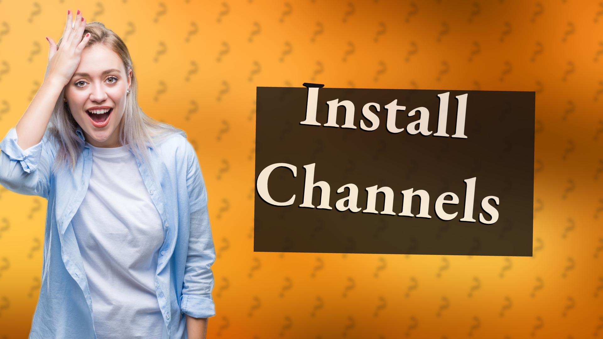 Install Channels