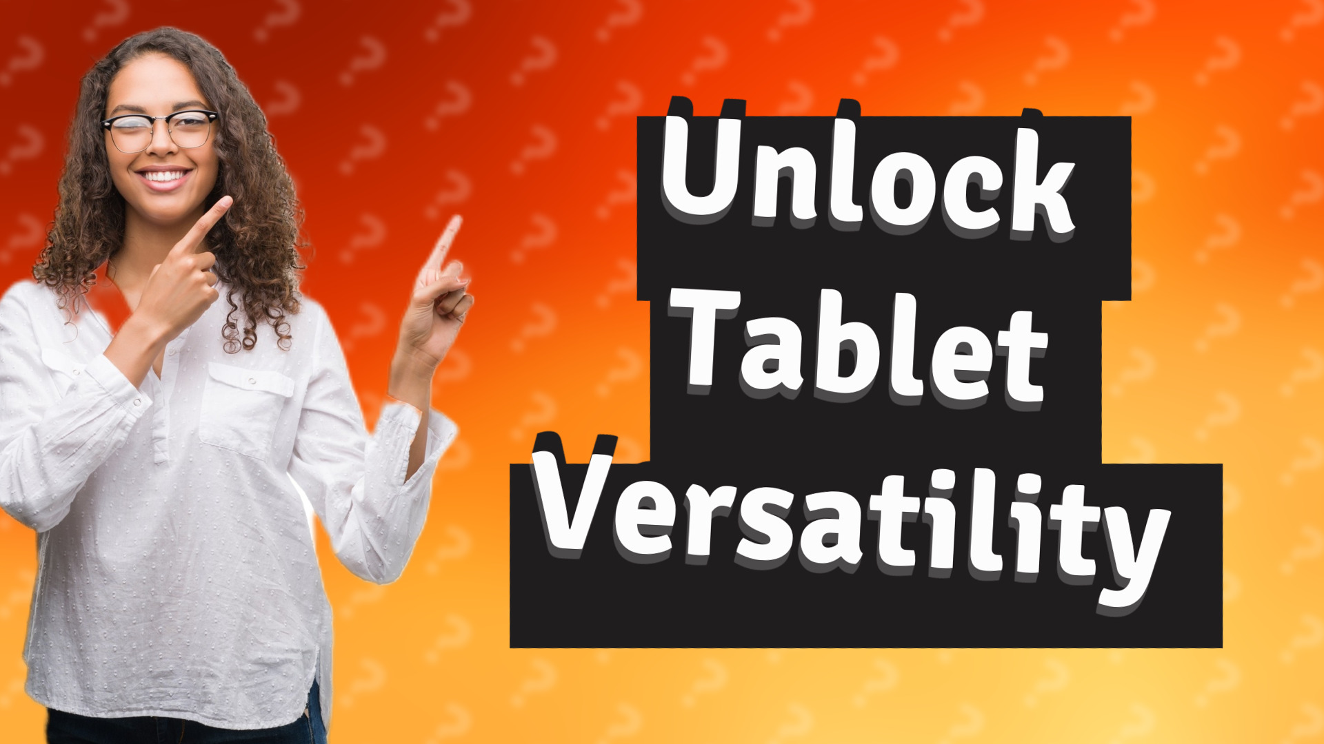 Unlock Tablet Versatility