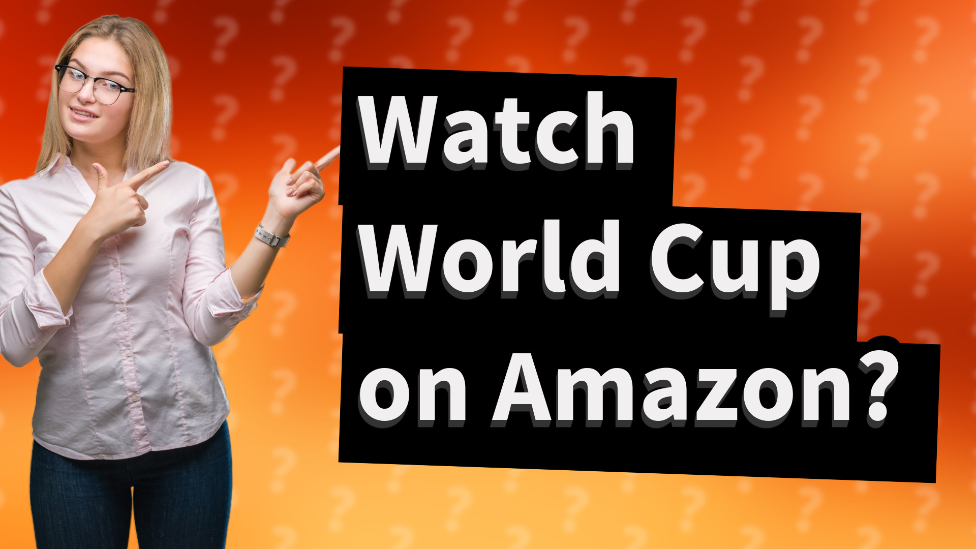 Watch World Cup on Amazon?