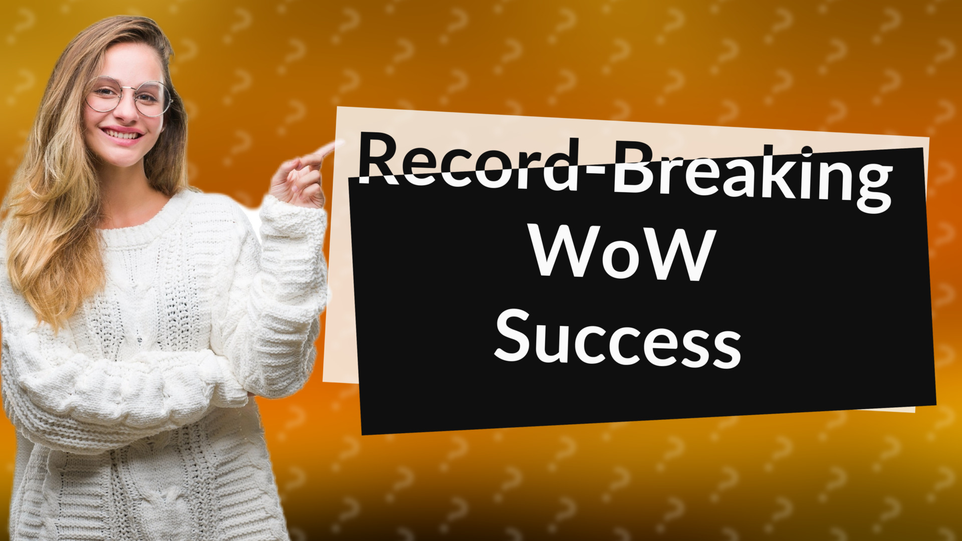 Record-Breaking WoW Success