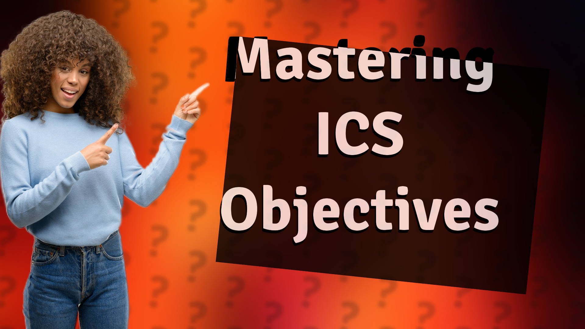 Mastering ICS Objectives