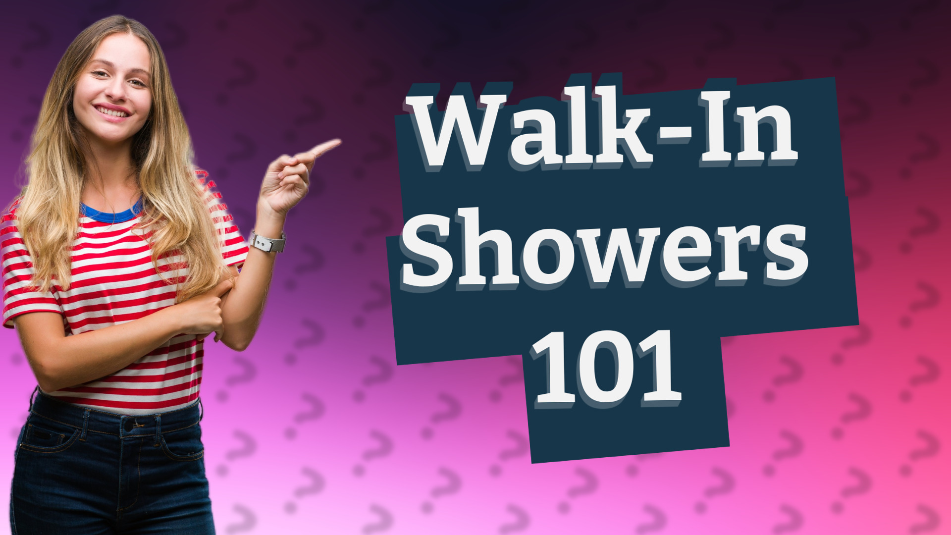 Walk-In Showers 101